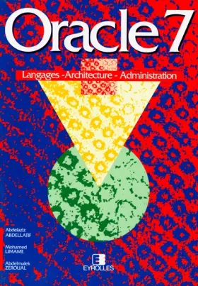 Couverture du produit · Oracle 7. Langages, architecture, administration