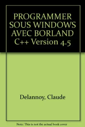 Couverture du produit · Programmer Windows avec Borland C++ 4.5