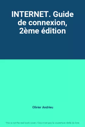 Couverture du produit · INTERNET. Guide de connexion, 2ème édition