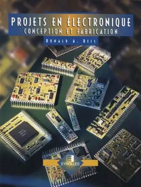 Couverture du produit · Projets en électronique: Conception et fabrication