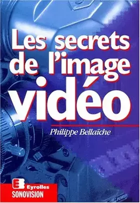 Couverture du produit · Les secrets de l'image vidéo