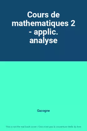 Couverture du produit · Cours de mathematiques 2 - applic. analyse