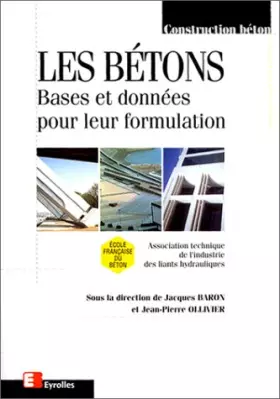 Couverture du produit · Les Bétons : Bases et données pour leur formulation