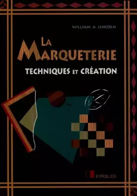 Couverture du produit · LA MARQUETERIE. Technique et création