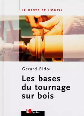 Couverture du produit · Bases du tournage sur bois