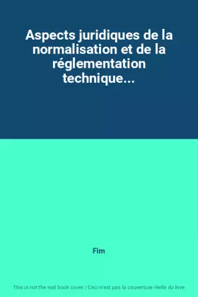 Couverture du produit · Aspects juridiques de la normalisation et de la réglementation technique...