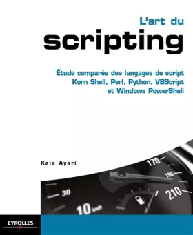 Couverture du produit · L'art du scripting: Comprendre les langages de script Korn Shell, Perl, Python, Visual Basic Scripting et Windows PowerShell