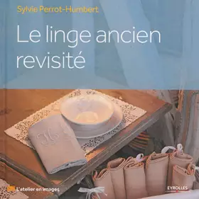 Couverture du produit · Le linge ancien revisité
