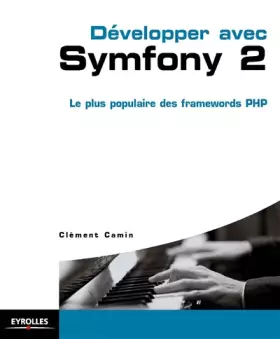 Couverture du produit · Développer avec Symfony 2: Le plus populaire des frameworks PHP.