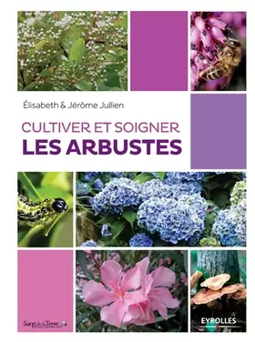 Couverture du produit · Cultiver et soigner les arbustes