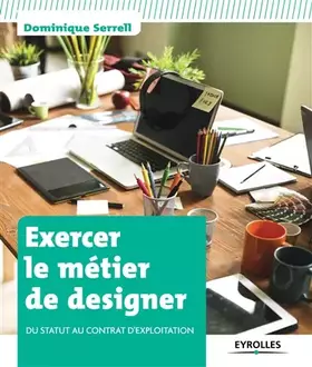 Couverture du produit · Exercer le métier de designer: Du statut au contrat d'exploitation.