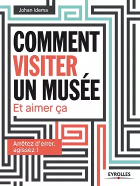 Couverture du produit · Comment visiter un musée: Et aimer ça