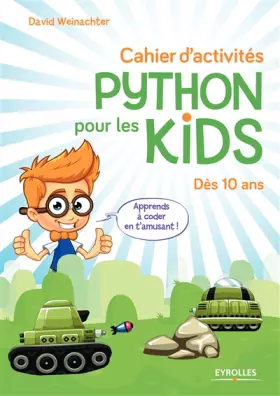 Couverture du produit · Cahier d'activités Python: Pour les 10 ans.
