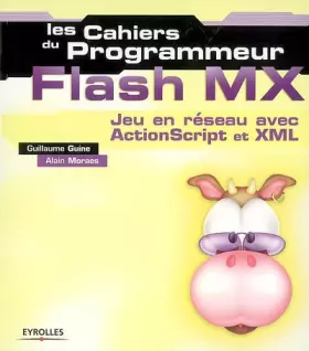 Couverture du produit · Flash MX : Jeu en réseau avec ActionScript et XML