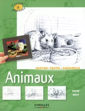 Couverture du produit · Animaux : Crayons, pastel, aquarelle