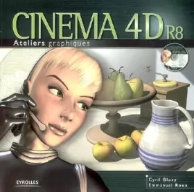 Couverture du produit · Cinéma 4D R8 : Ateliers graphiques