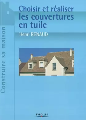Couverture du produit · Choisir et réaliser les couvertures en tuile