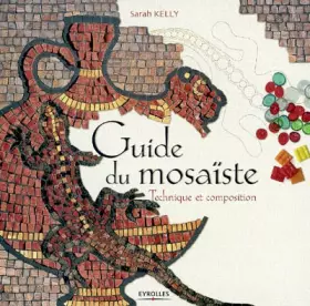 Couverture du produit · Guide du mosaïste : Technique et composition