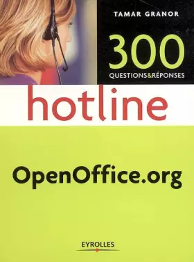 Couverture du produit · Hotline : OpenOffice.org : 300 questions et réponses