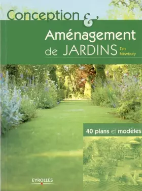Couverture du produit · Conception et aménagement de jardins: 40 plans et modèles