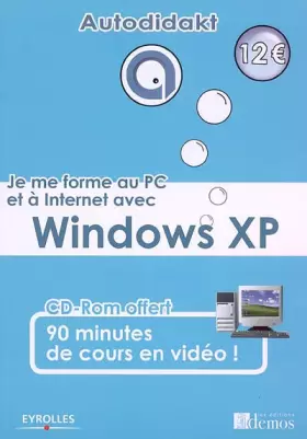 Couverture du produit · Je me forme au PC et à Internet avec Windows XP (1Cédérom)