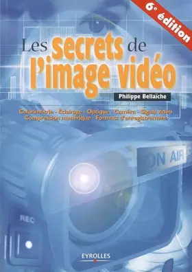 Couverture du produit · Les secrets de l'image vidéo