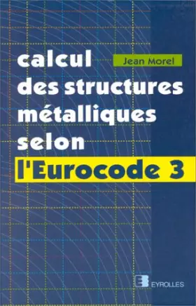 Couverture du produit · Calcul des structures métalliques selon l'Eurocode 3