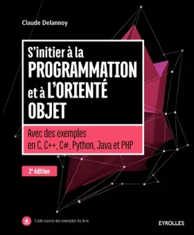 Couverture du produit · S'initier à la programmation et à l'orienté objet: AVEC DES EXEMPLES EN C C C PYTHON JAVA ET PHP