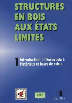 Couverture du produit · Structures en bois aux états limités, tome 1