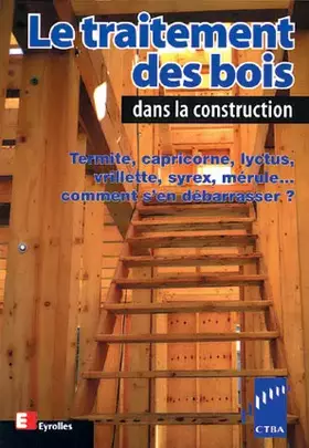 Couverture du produit · Le Traitement des bois dans la construction