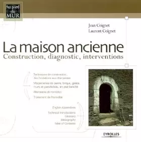 Couverture du produit · La maison ancienne : Construction, diagnostic, interventions