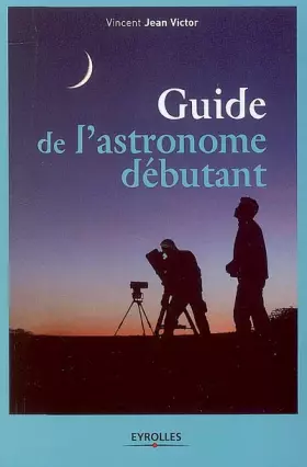 Couverture du produit · Guide de l'astronomie débutant