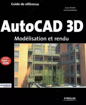 Couverture du produit · AutoCAD 3D : Modélisation et rendu