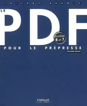 Couverture du produit · Le PDF pour le prépresse: Acrobate 8 et 7