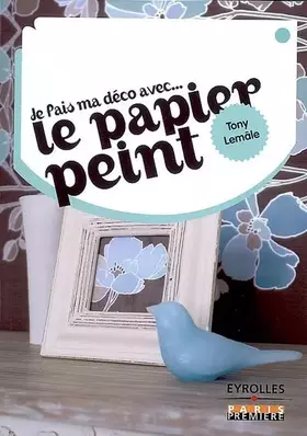 Couverture du produit · Je fais ma déco avec...Le papier peint