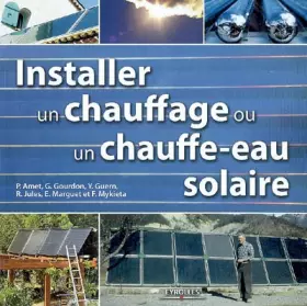 Couverture du produit · Installer un chauffage et un chauffe-eau solaire