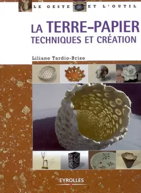 Couverture du produit · La terre-papier : Techniques et création