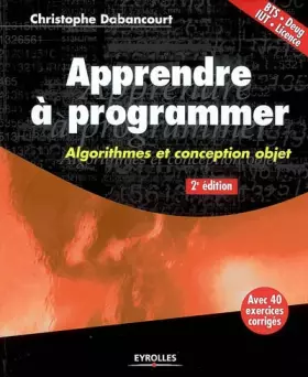 Couverture du produit · Apprendre à programmer : Algorithmes et conception objet