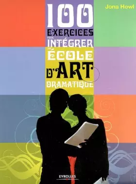 Couverture du produit · 100 Exercices pour intégrer une école d'art dramatique
