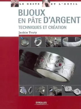 Couverture du produit · Bijoux en pâte d'argent : Techniques et création
