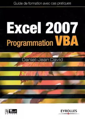 Couverture du produit · Excel 2007 : Programmation VBA - Guide de formation avec cas pratiques