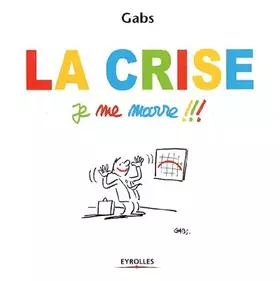 Couverture du produit · La crise, je me marre !!!