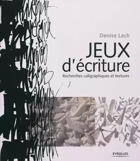 Couverture du produit · Jeux d'écriture: Recherches calligraphiques et textures.