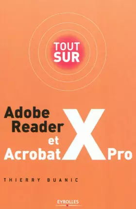 Couverture du produit · Tout sur Adobe Reader X et Acrobat X Pro