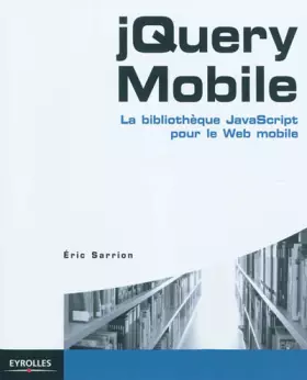 Couverture du produit · jQuery Mobile: La bibliothèque JavaScript pour le web mobile.