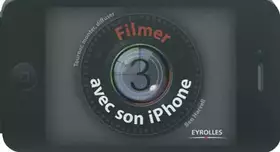 Couverture du produit · Filmer avec son iPhone : Tourner, monter, diffuser.