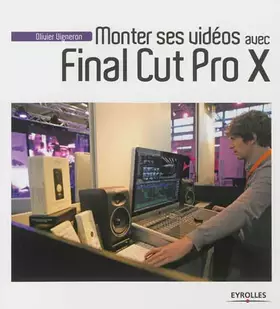 Couverture du produit · Monter ses vidéos avec final cut pro x