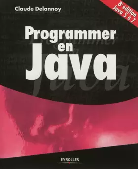 Couverture du produit · Programmer en Java. Java 5 à 7.