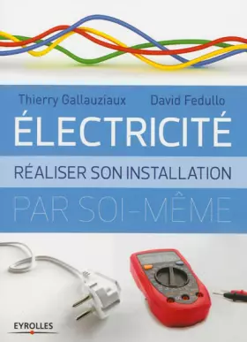Couverture du produit · Electricité. Réaliser son installation par soi-même.