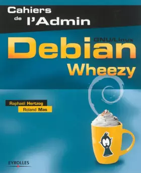 Couverture du produit · Debian Wheezy: GNU/Linux.
